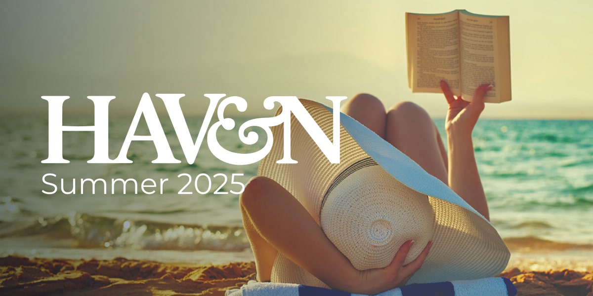Read more about the article Welcome to the Summer 2025 edition of Haven