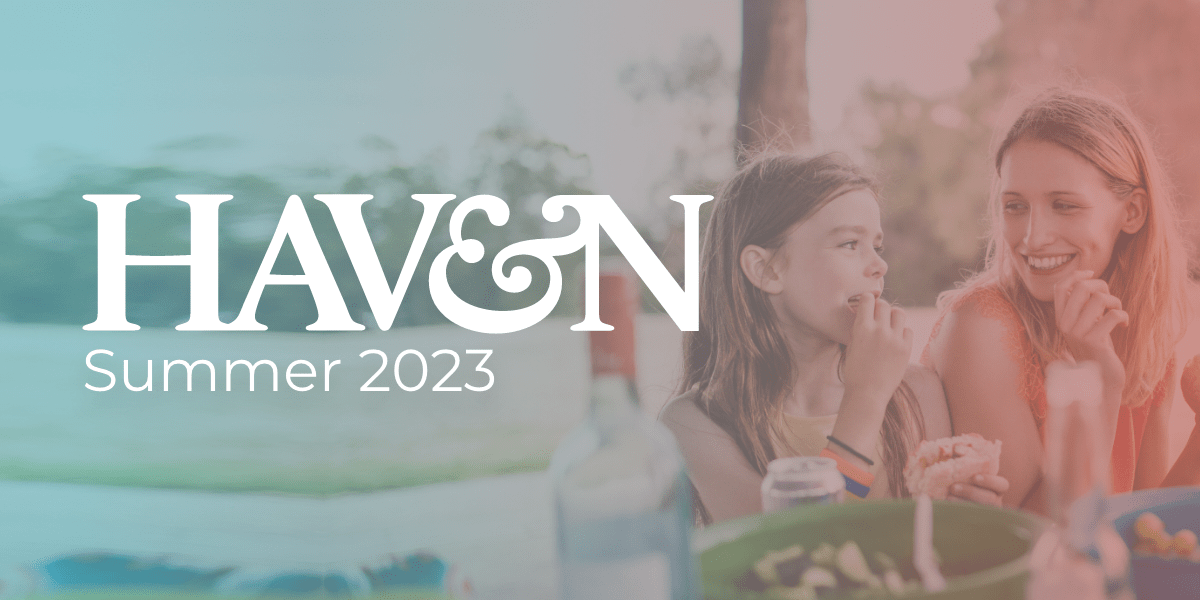 Read more about the article Welcome to the Summer edition of Haven